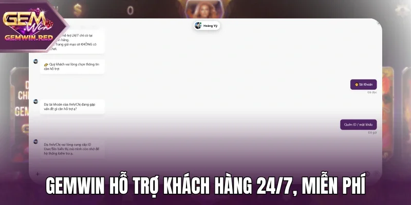 Gemwin hỗ trợ khách hàng 24/7, miễn phí